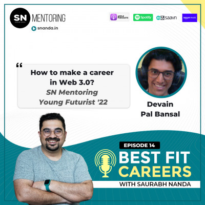 How to make a career in Web 3.0? | Devain Pal Bansal | SN Mentoring Young Futurist | Best Fit Careers E14 | Saurabh Nanda
